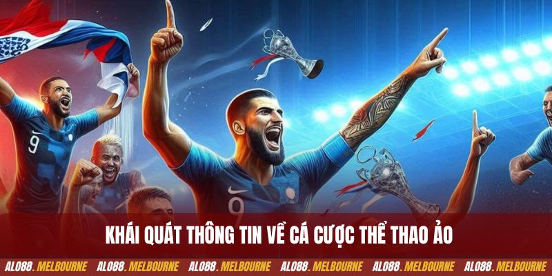 Khái quát thông tin về cá cược thể thao ảo