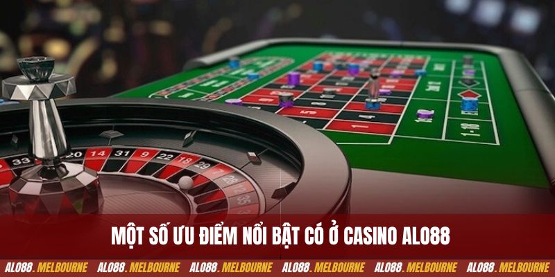 Một số ưu điểm nổi bật có ở casino alo88