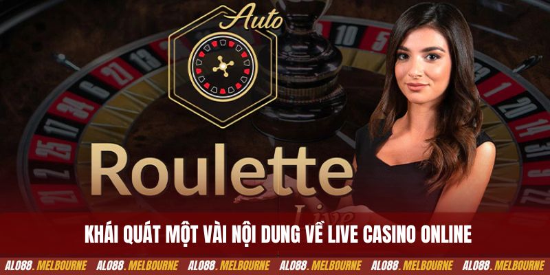 Khái quát một vài nội dung về live casino online