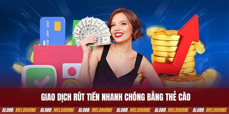 Giao dịch rút tiền alo88 nhanh chóng bằng thẻ cào